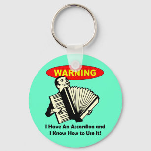 Warning! I Have An Accordion Keychain