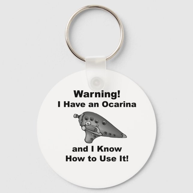 Warning! I Have an Ocarina Keychain (Front)