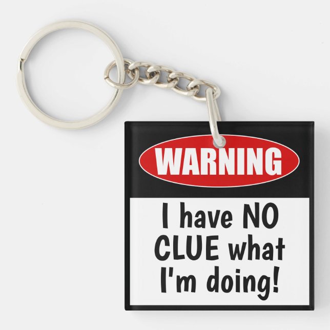 Warning: I have NO CLUE what I'm doing. Funny Keychain (Front)
