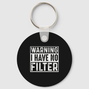 Warning I Have No Filter Funny Jokes Meme  Keychain