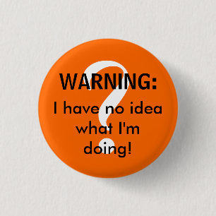 WARNING: I have no idea what I'm doing! 1 Inch Round Button