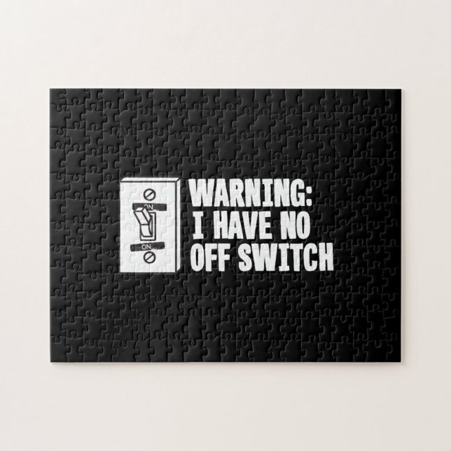 Warning I Have No Off Switch - Funny Jigsaw Puzzle (Horizontal)