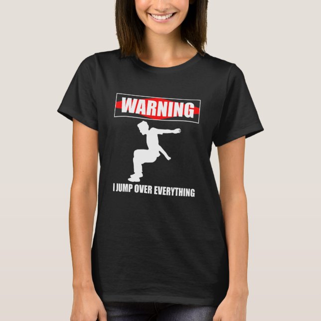 Warning I Jump Over Everything Parkour Runner 2 T-Shirt (Front)