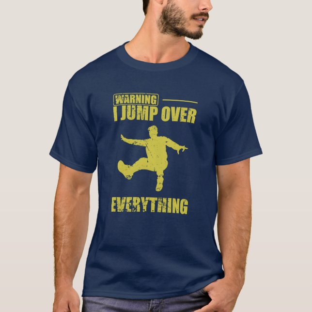 Warning I jump over Everything Parkour Sport funny T-Shirt (Front)
