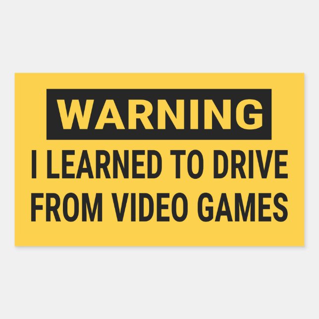 Warning I Learned To Drive From Video Games Sticker (Front)