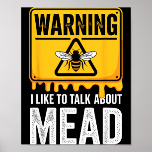 Warning! I Like To Talk About Mead Funny Bar Poster