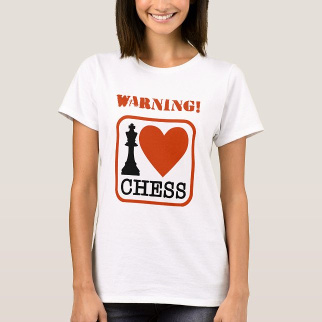Warning! I love chess T-Shirt (Front)