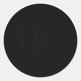 Warning I Match Energy So You Decide How We Gon Ac Classic Round Sticker