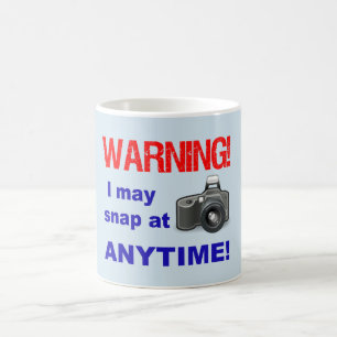Warning! I may snap at Anytime! Coffee Mug