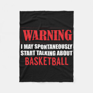 Warning I May Spontaneously Talk About Basketball  Fleece Blanket