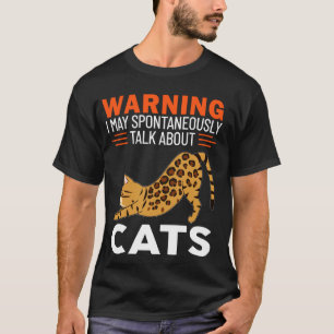 Warning I May Spontaneously Talk About Cats T-Shirt