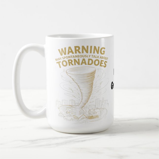 Warning I May Spontaneously Talk About Tornadoes  Coffee Mug (Left)