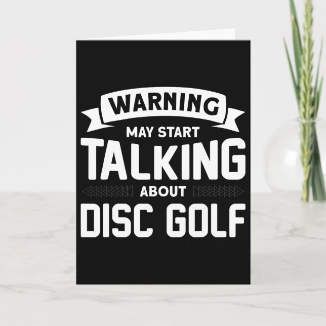Warning I May Start Talking About Disc Golf  Card (Front)