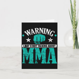Warning I May Start Talking About MMA Card