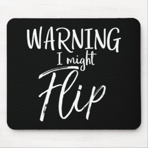 Warning I Might Flip Funny Tumbling Gymnastics Che Mouse Pad