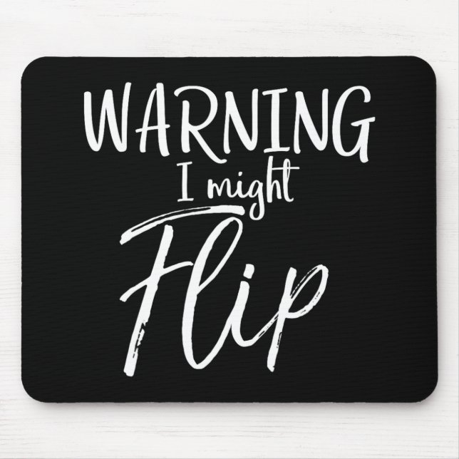 Warning I Might Flip Funny Tumbling Gymnastics Che Mouse Pad (Front)