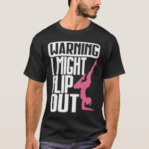 Warning I Might Flip Ou Gymnastics Gymnast T-Shirt