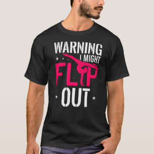 Warning I Might Flip Out  Cheerleader Cheering T-Shirt