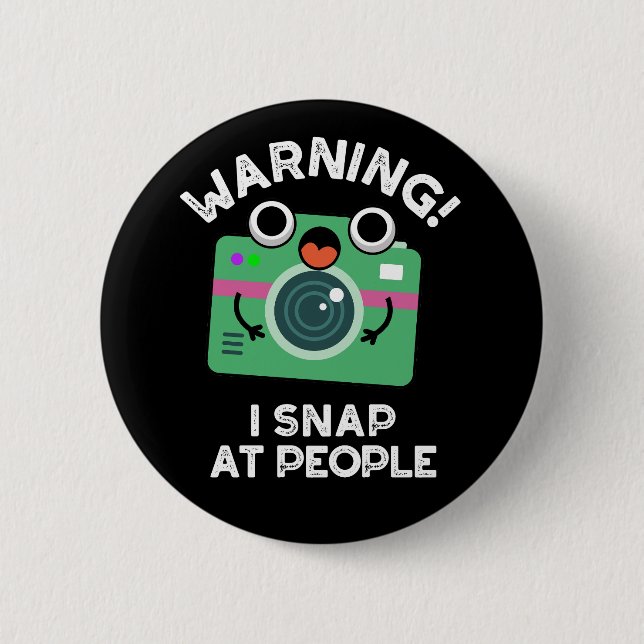Warning I Shap At People Funny Camera Pun Dark BG 2 Inch Round Button (Front)