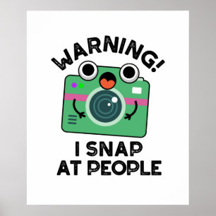 Warning I Shap At People Funny Camera Pun  Poster