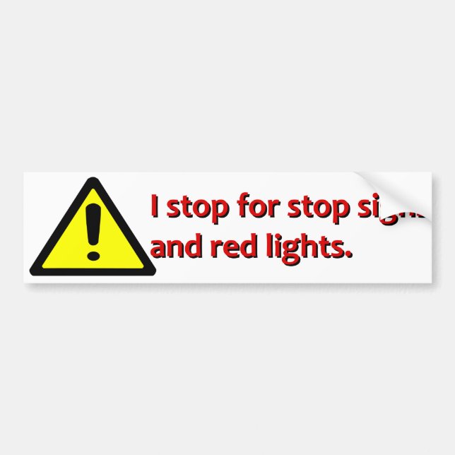 Warning I Stop for Stop Signs Bumper Sticker (Front)