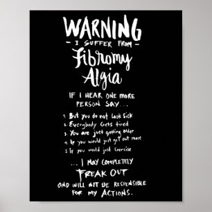Warning I Suffer From Fibromyalgia - Fun Fibro Say Poster