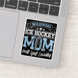 Warning Ice Hockey Mom Will Yell Loudly Cool Mommy