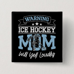 Warning Ice Hockey Mom Will Yell Loudly Cool Mommy 2 Inch Square Button