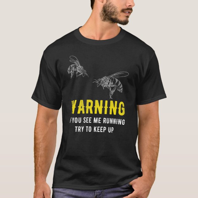 Warning If you see me running try to keep up T-Shirt (Front)