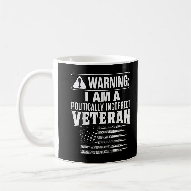 Warning I'm a Politically Incorrect Military Veter Coffee Mug (Left)
