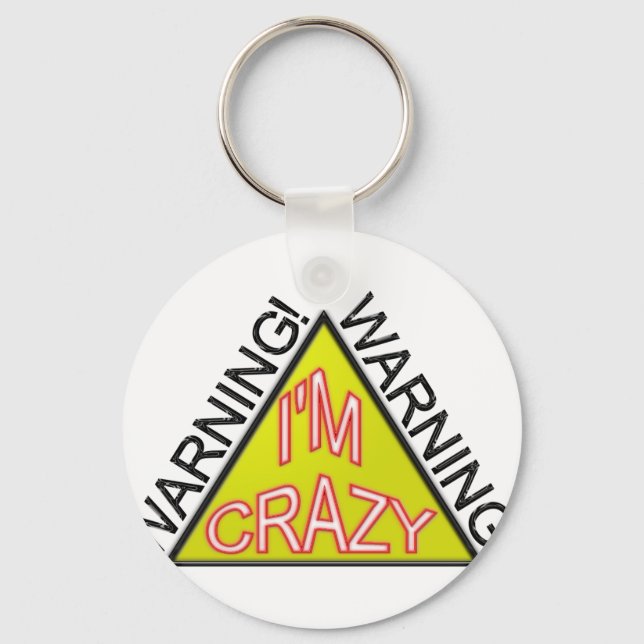 Warning I'm Crazy Keychain (Front)