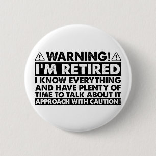 Warning I'm Retired Funny Retirement Retiree 2 Inch Round Button