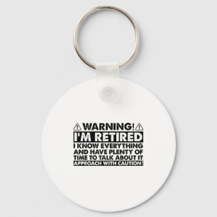 Warning Im Retired Funny Retirement Retiree Keychain