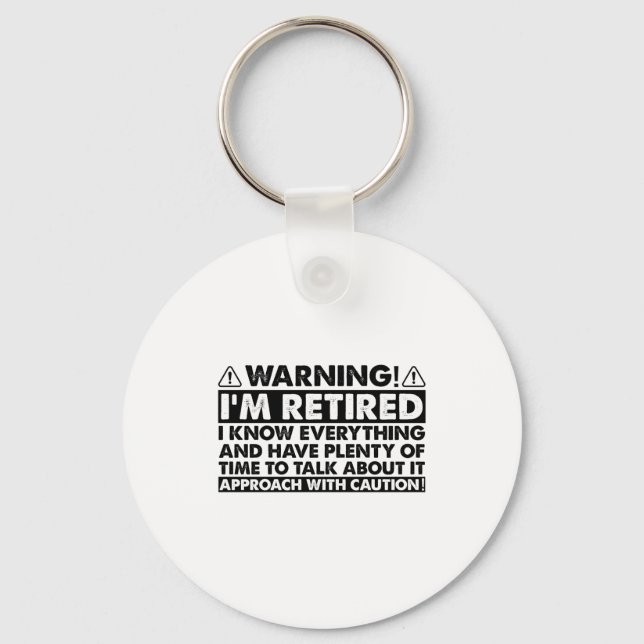 Warning Im Retired Funny Retirement Retiree  Keychain (Front)