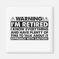 Warning I'm Retired Funny Retirement Retiree