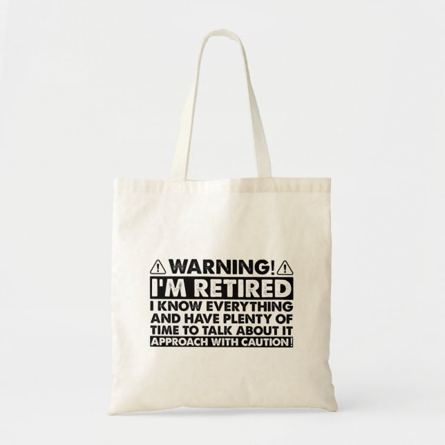 Warning I'm Retired Funny Retirement Retiree Tote Bag (Front)