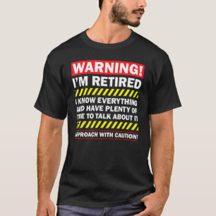 Warning Im Retired Retiree Men Women Retirement 1 T-Shirt