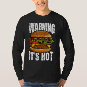 Warning It`s Hot I Cheeseburger I Burger T-Shirt