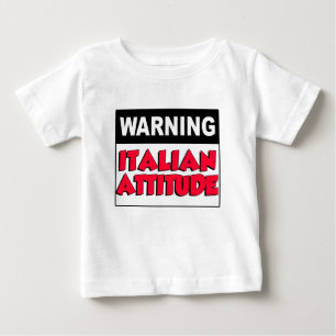 Warning Italian Attitude Baby T-Shirt