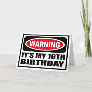 Warning IT'S MY 16TH BIRTHDAY Greeting Card