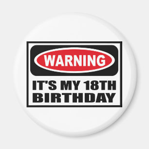 Warning IT'S MY 18TH BIRTHDAY Magnet