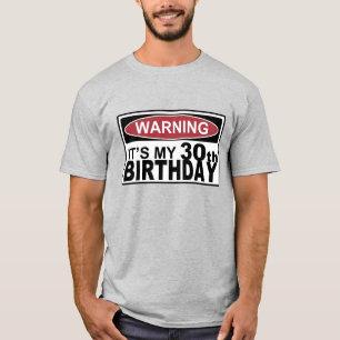 WARNING IT'S MY 30th BIRTHDAY Tee