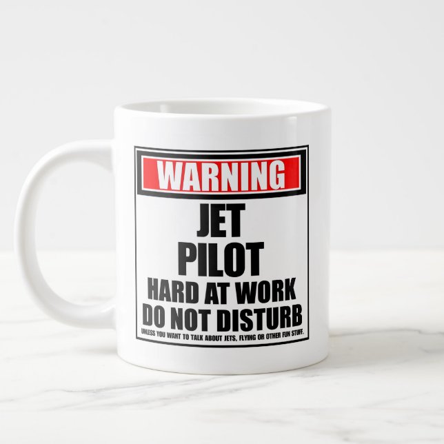 Warning Jet Pilot Hard At Work Do Not Disturb Large Coffee Mug (Left)