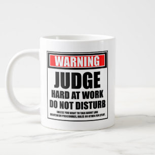 Warning Judge Hard At Work Do Not Disturb Large Coffee Mug