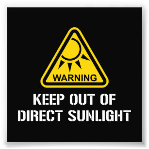 WARNING - Keep Out of Direct Sunlight Photo Print