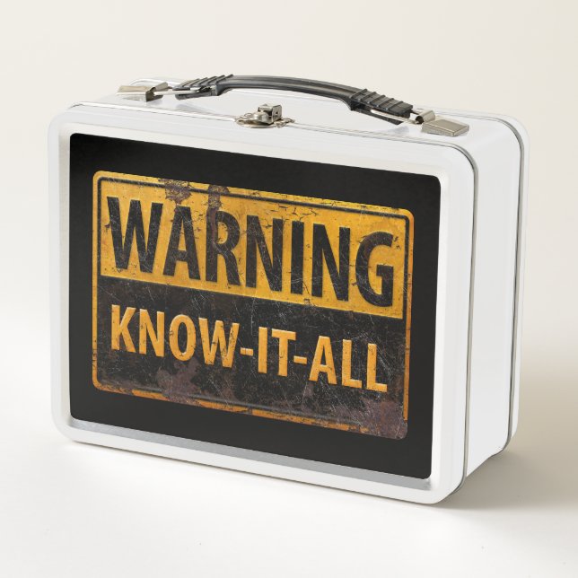 WARNING KNOW-IT-ALL  - Metal Danger Caution Sign Metal Lunch Box (Front)