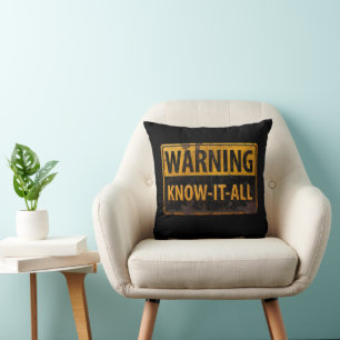WARNING KNOW-IT-ALL - Metal Danger Caution Sign Throw Pillow