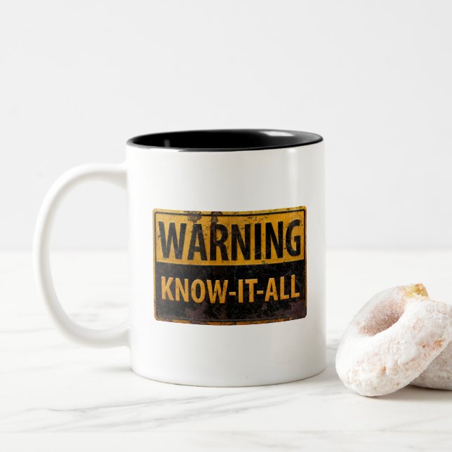 WARNING KNOW-IT-ALL  - Metal Danger Caution Sign Two-Tone Coffee Mug (With Donut)