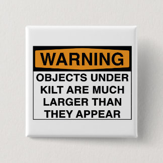 Warning - Large Objects Under Kilt 2 Inch Square Button
