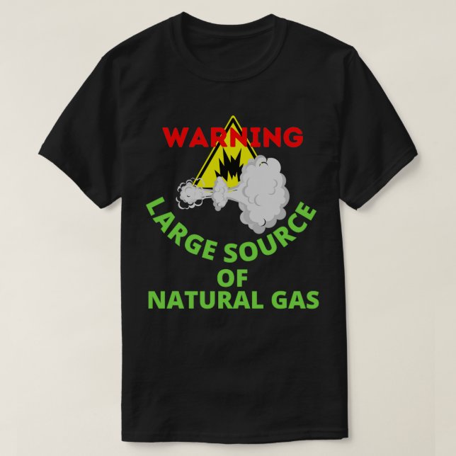 warning large source of natural gas 16 T-Shirt (Design Front)